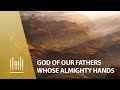 God of Our Fathers Whose Almighty Hands | The Tabernacle Choir