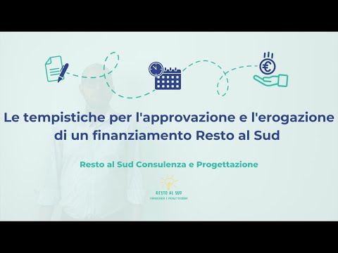 Resto Al Sud: Le tempistiche per l'approvazione e l'erogazione del finanziamento.