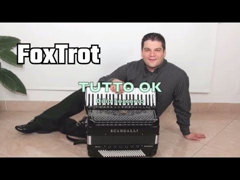 TUTTO OK (FoxTrot per Fisarmonica) Cilio Soccorso