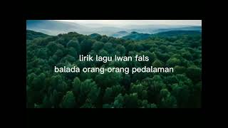 Iwan fals balada orang-orang pedalaman