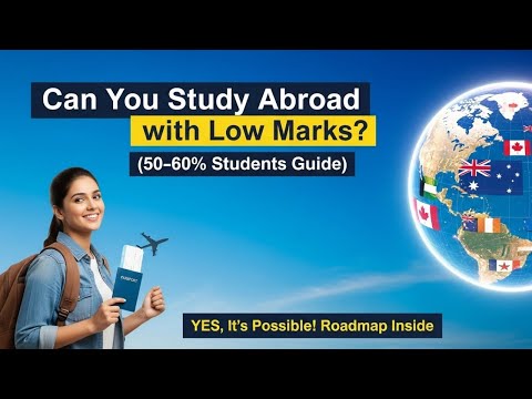 Can You Study Abroad with 50–60%? | Low Marks Students Complete Guide
