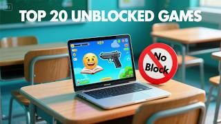 Top 20 Best Unblocked Games to Play at School in 2025 (Free & No Download!)