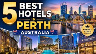 Best Places to Stay in Perth | Top-Rated Hotels in Australia