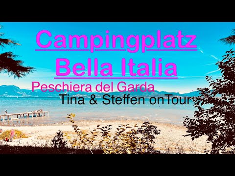 Camping BELLA ITALIA 5 Sterne in Peschiera del Garda/ 4K/ Gardasee/Lake /Tiny/ Tina & Steffen onTour