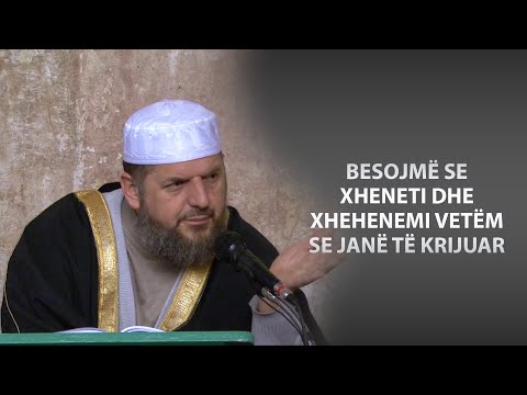 48. Akide Tahavije "Besojmë se xheneti dhe xhehenemi vetëm se janë të krijuar"