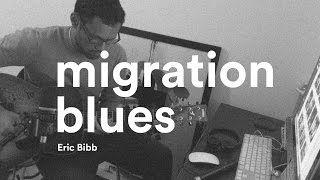 Improvisation - Migration Blues  (Eric Bibb)
