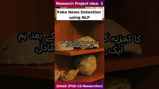 Research Idea: 2
Fake News Detection using NLP and Machine Learning