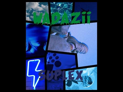 WADAZII  - Suplex (Prod. by Саша Огнев)