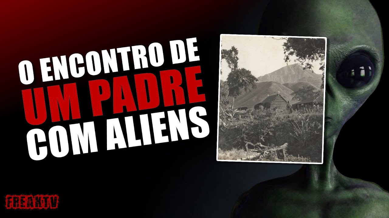 O ENCONTRO DE UM PADRE COM ALIENÍGENAS: MISSÃO BOIANAI @freaktv