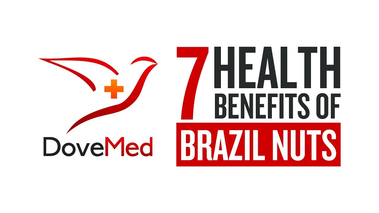7 Health Benefits Of Brazil Nuts