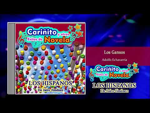 LOS GANSOS LOS HISPANOS