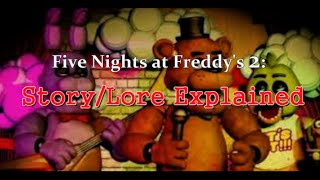 Five Nights At Freddy's 2: Story/Lore Explained!