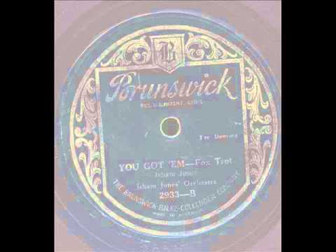 You Got 'Em: Isham Jones and His Orchestra