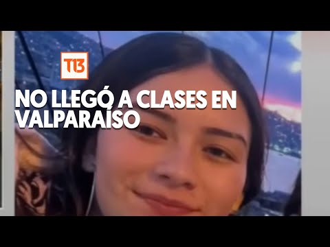 No llegó a clases y está inubicable: Desesperada búsqueda de joven estudiante en Valparaíso