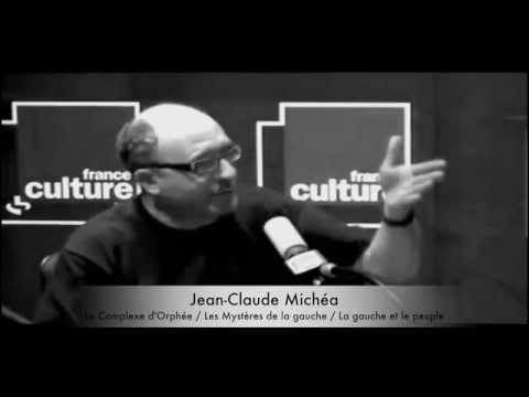 Jean-Claude Michéa : la gauche, le socialisme et le peuple.