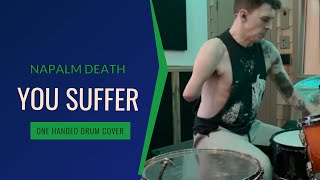 You Suffer - Napalm Death (Drum Cover)