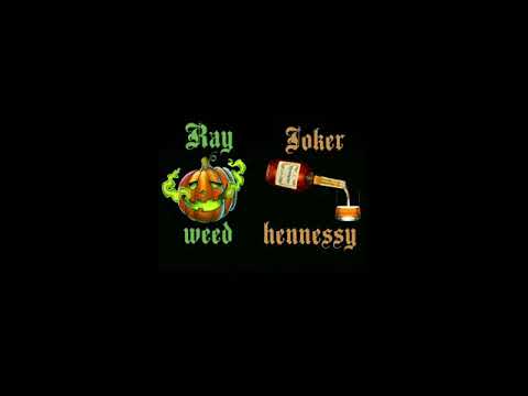 Ray Joker - Weed & Hennessy