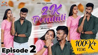 2K PONDATI | EPI -02 | ROM - COM WEB SERIES | DIRECTED BY MAHARAJ | FT RESHMA PRASAD & MANOJ KUMAR