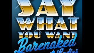 Say What You Want - Barenaked Ladies (Official Audio)