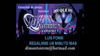 Luis Fonsi Regalame Un Minuto Mas karaoke