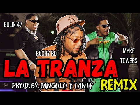 ROCHY RD x Myke Towers x Bulin 47 - La Tranza REMIX ⚡ (Video Oficial)