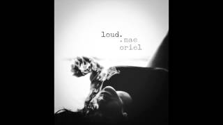 Mae Oriel - LOUD