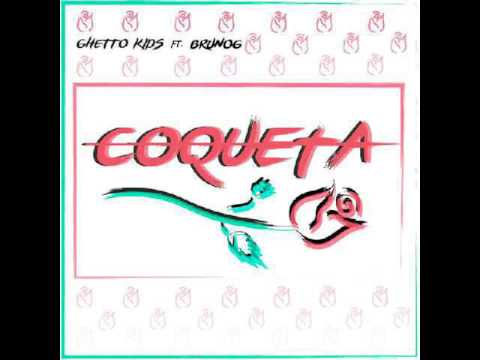 Ghetto Kids Ft. BrunOG - Coqueta