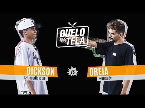 Duelo na Tela #5 - Tradicional - Dickson vs Oreia