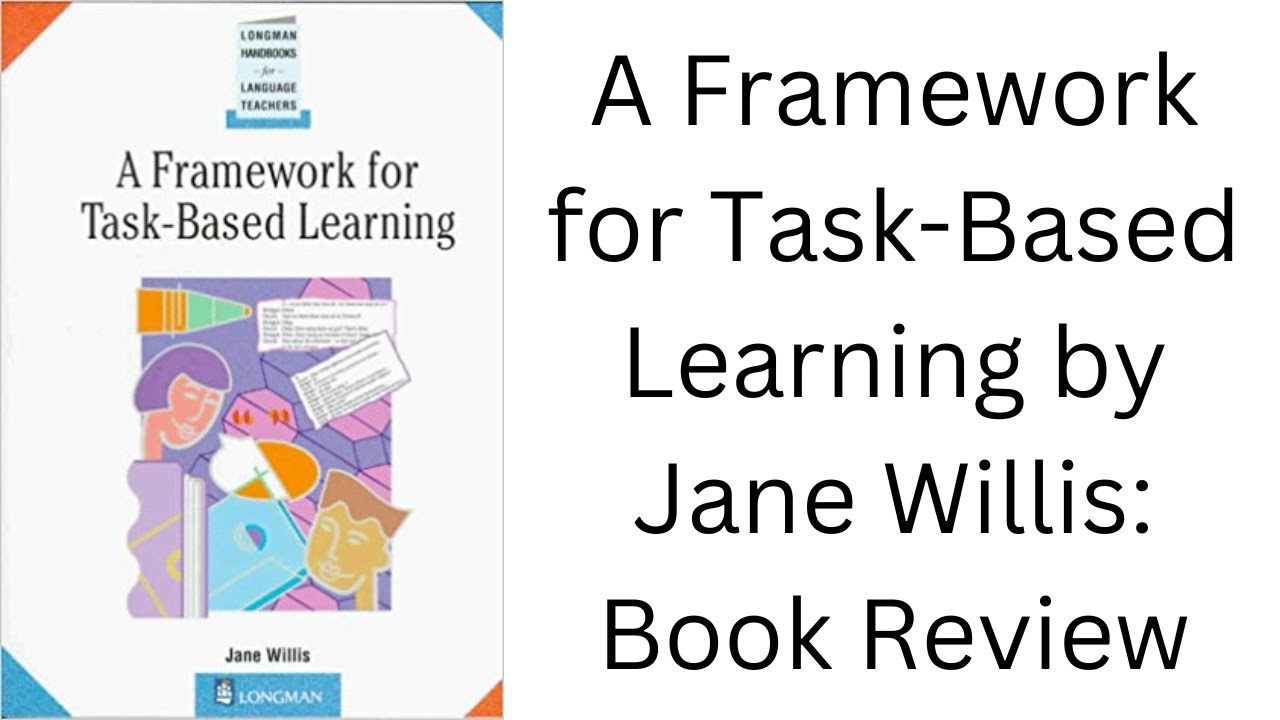 A Framework for Task-Based Learning by Jane Willis: Book Review