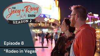 &quot;Rodeo in Vegas&quot; THE JOEY+RORY SHOW - Season 2, Episode 8