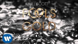 Jill Scott - Fools Gold [OFFICIAL SINGLE]