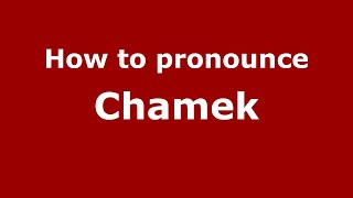 How to pronounce Chamek