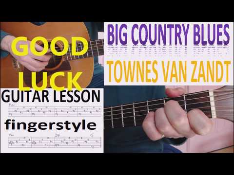 BIG COUNTRY BLUES - TOWNES VAN ZANDT fingerstyle GUITAR LESSON