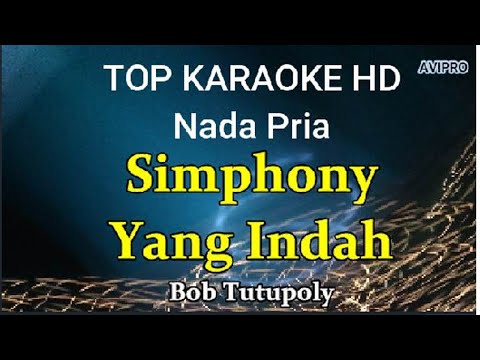 Simphony yang Indah-Bob Tutupoly/Nada Pria/Top karaoke HD Avimusik