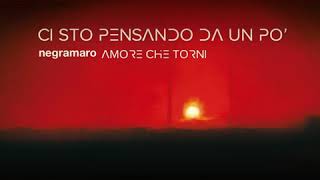 Ci sto pensando da un po&#39;-- Negramaro + testo