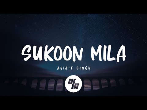 Arijit Singh - Sukoon Mila (Lyrics)