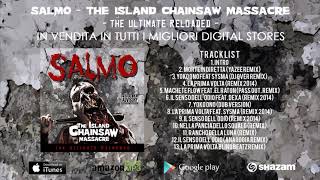 SALMO - THE ISLAND CHAINSAW MASSACRE (THE ULTIMATE RELOADED)
