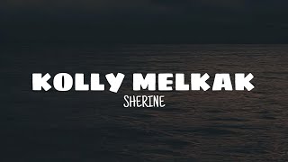Download lagu Kolly melkak - Sherine (lyrics) mp3