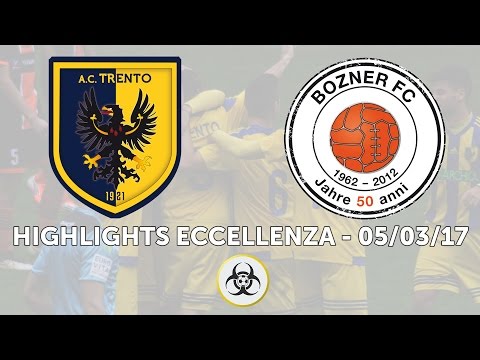 HIGHLIGHTS ECCELLENZA - 05/03/2017: AC Trento SCSD - Bozner FC 3-1