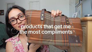 products that get me the most compliments