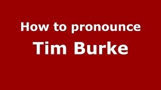 How to pronounce Tim Burke (American English/US) - PronounceNames.com