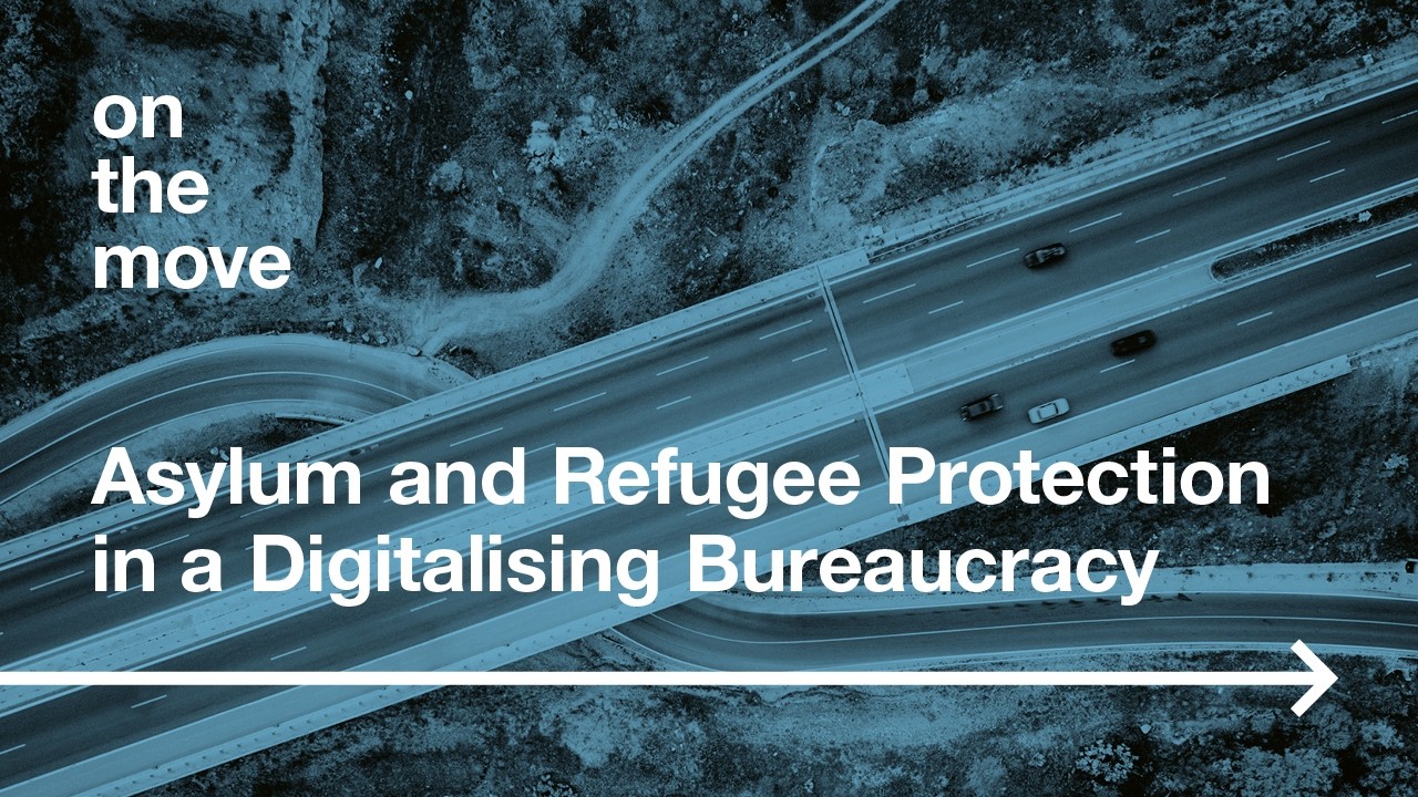 Asylum and Refugee Protection: Navigating a Digitalising Bureaucracy