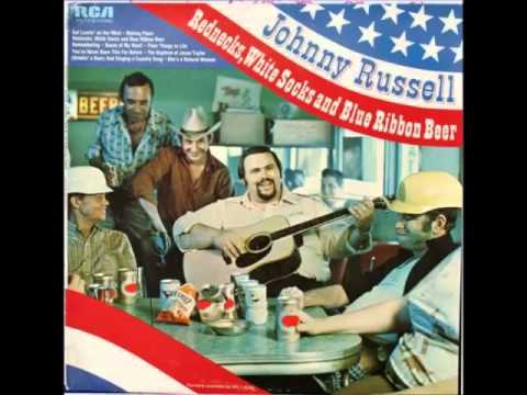 Johnny Russell -- Rednecks, White Socks And Blue Ribbon Beer