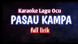 Download lagu Karaoke Lagu Ocu - PASAU KAMPA (Full Lirik) mp3