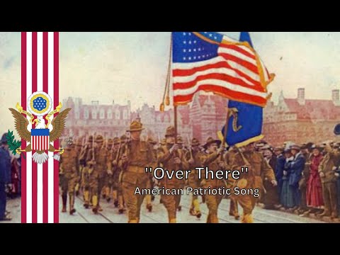American Patriotic Song - ''Over there''
