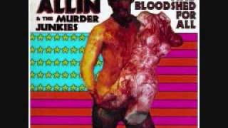 GG allin and the murder junkies-i&#39;ll slice yer fucking throat