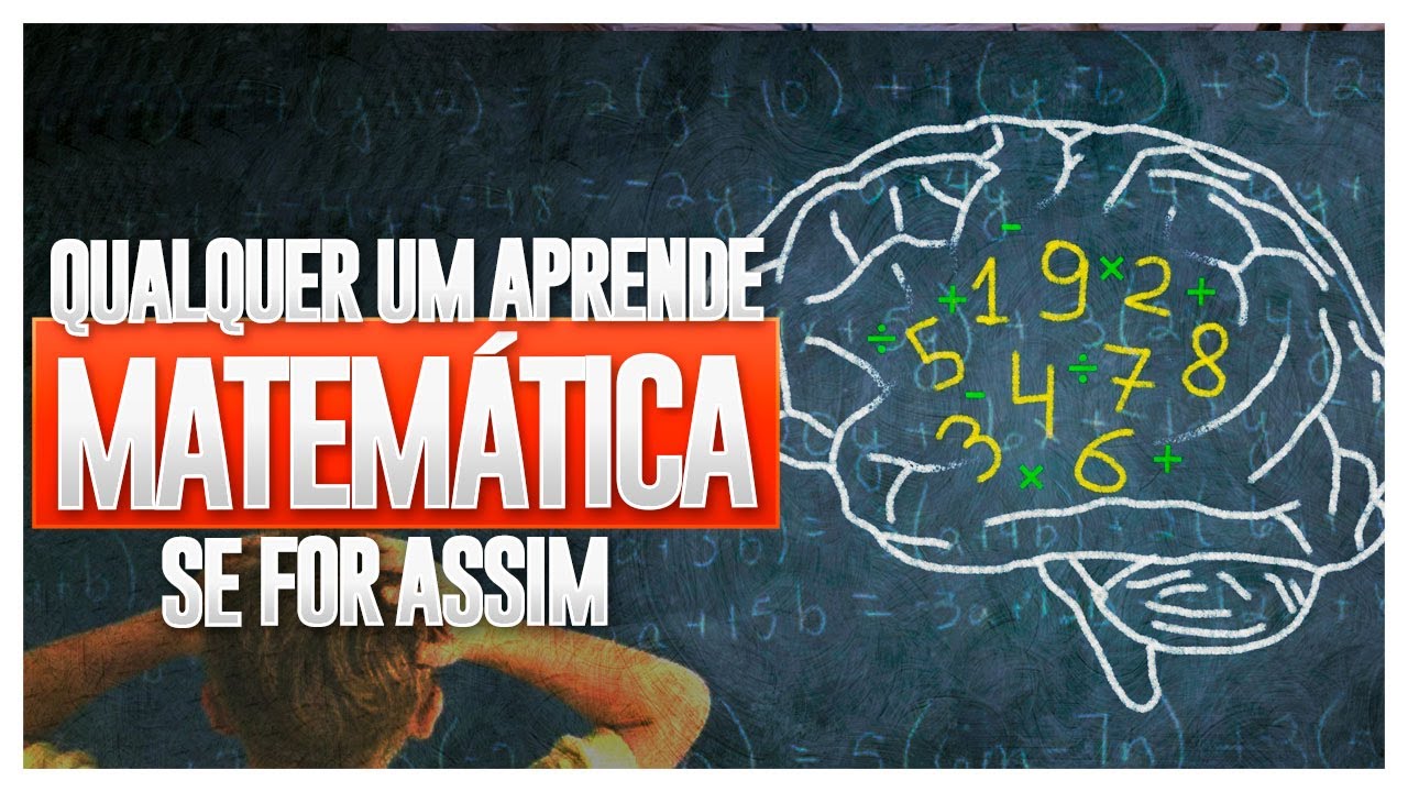 O SEGREDO PARA APRENDER MATEMÁTICA QUE NÃO TE ENSINARAM NA ESCOLA