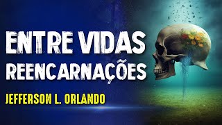 ANTES e DEPOIS DA MORTE - "ENTRE VIDAS" -  Paranormal Experience! - #222