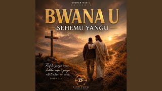 BWANA U SEHEMU YANGU