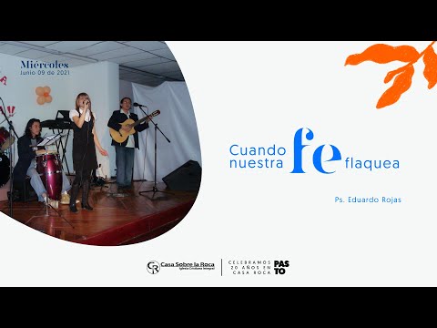 🔴  Cuando nuestra fe flaquea, parte 1 | Ps Eduardo Rojas | 9 junio de 2021 | Pasto